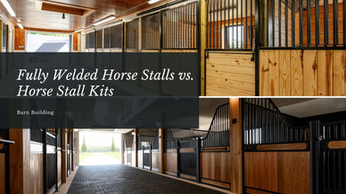 Fully Welded Horse Stalls vs. Horse Stall Kits