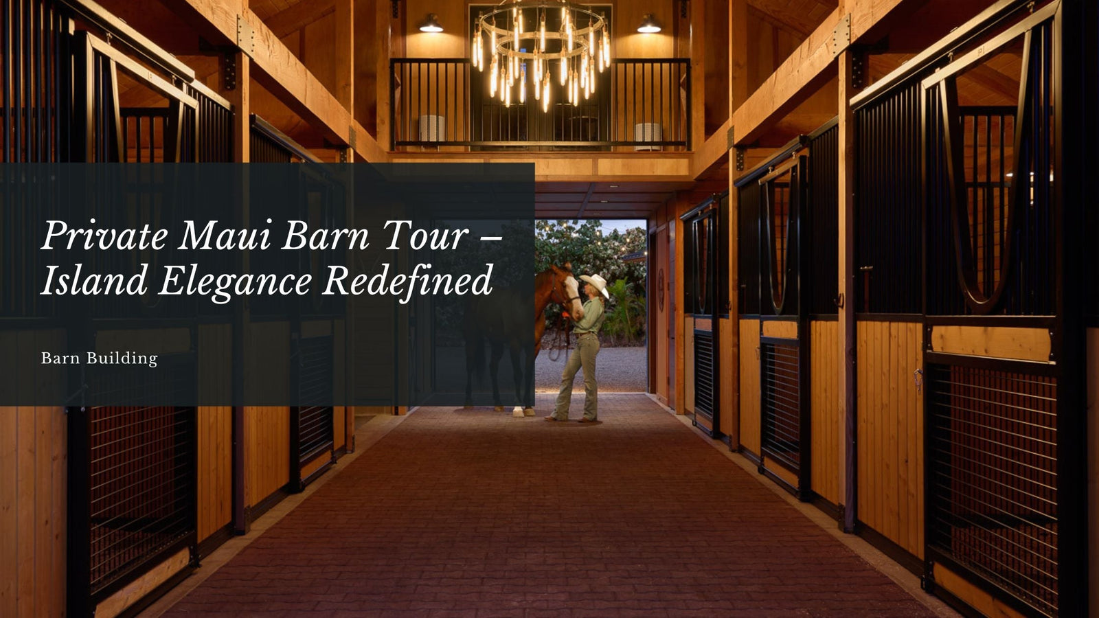 Private Maui Barn Tour – Island Elegance Redefined