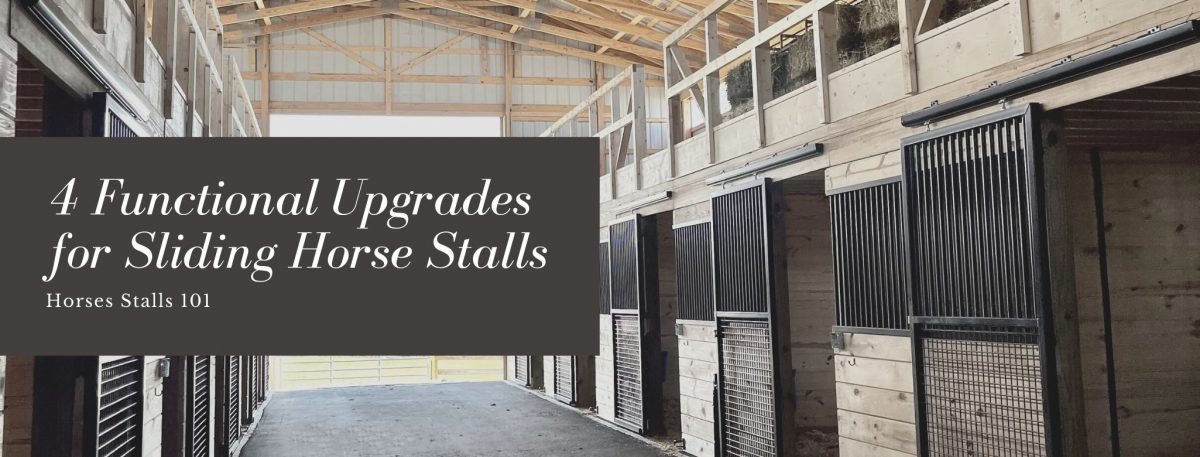 4 Functional Upgrades for Sliding Horse Stalls