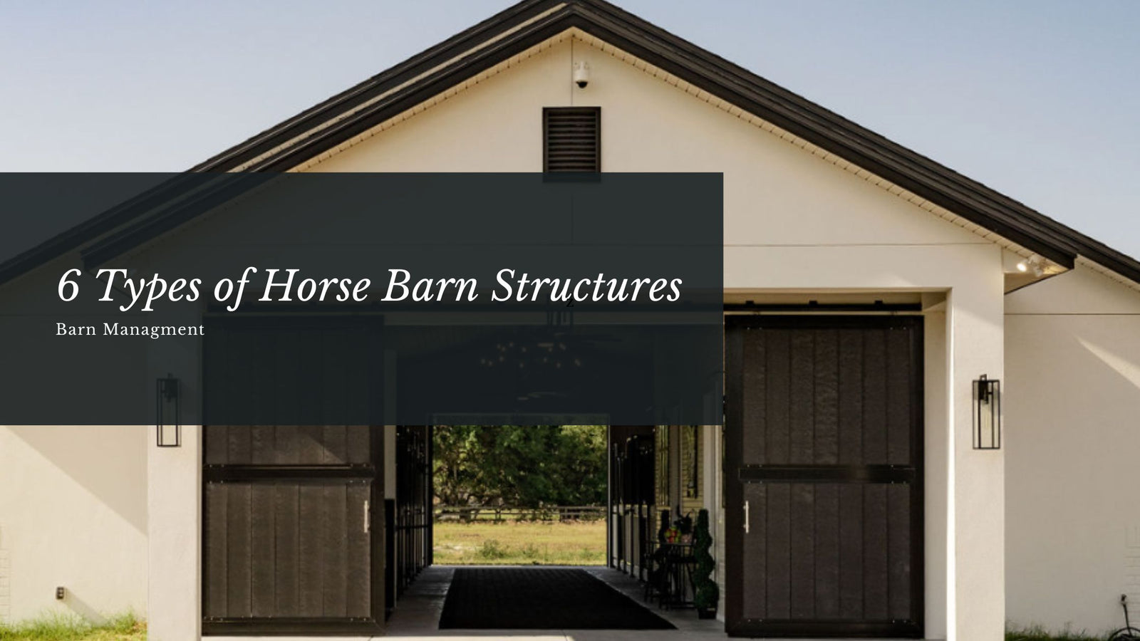 6 Types of Horse Barn Structures