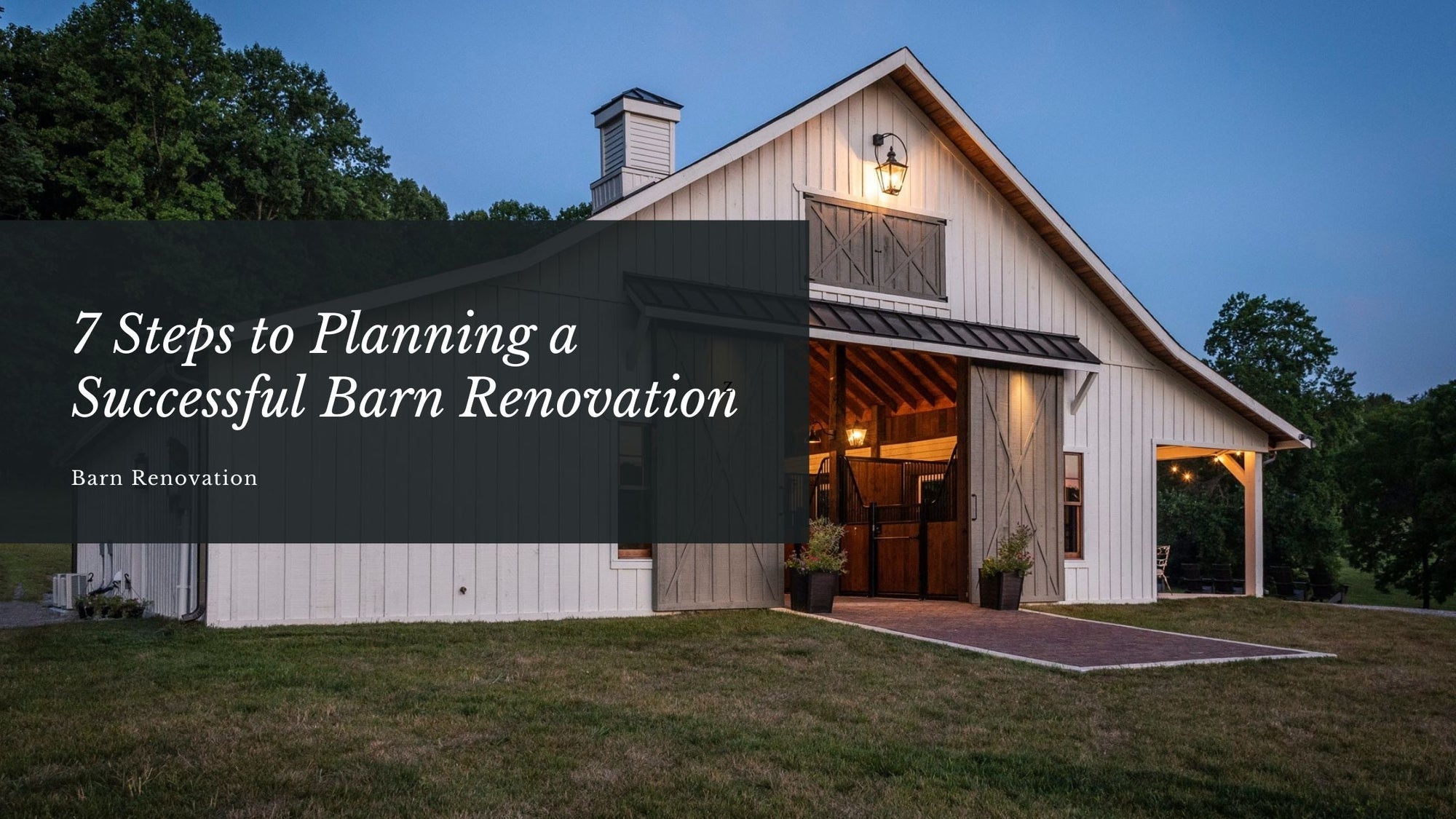 7 Steps to Planning a Successful Barn Renovation