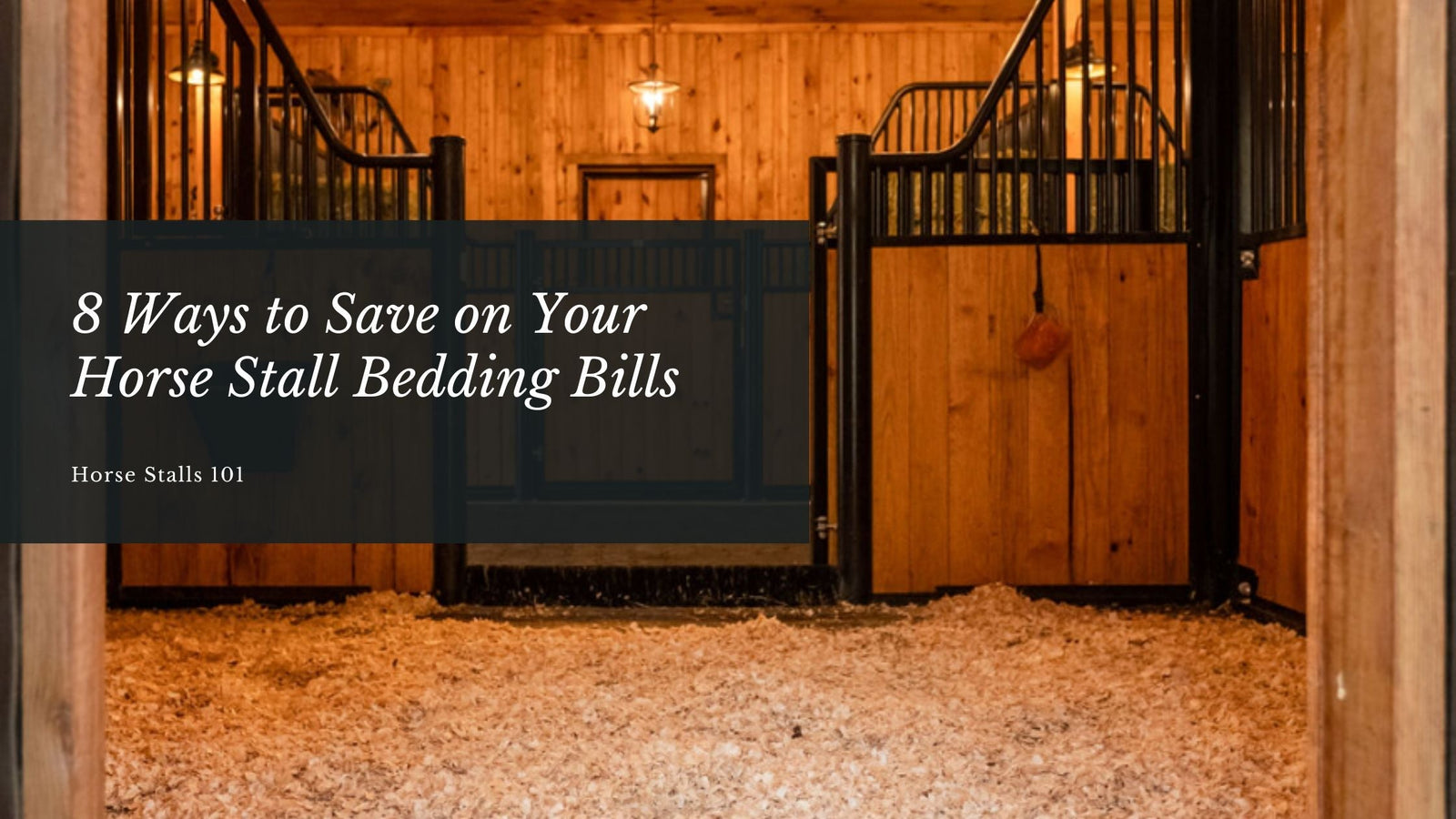 8 Ways to Save on Your Horse Stall Bedding Bills