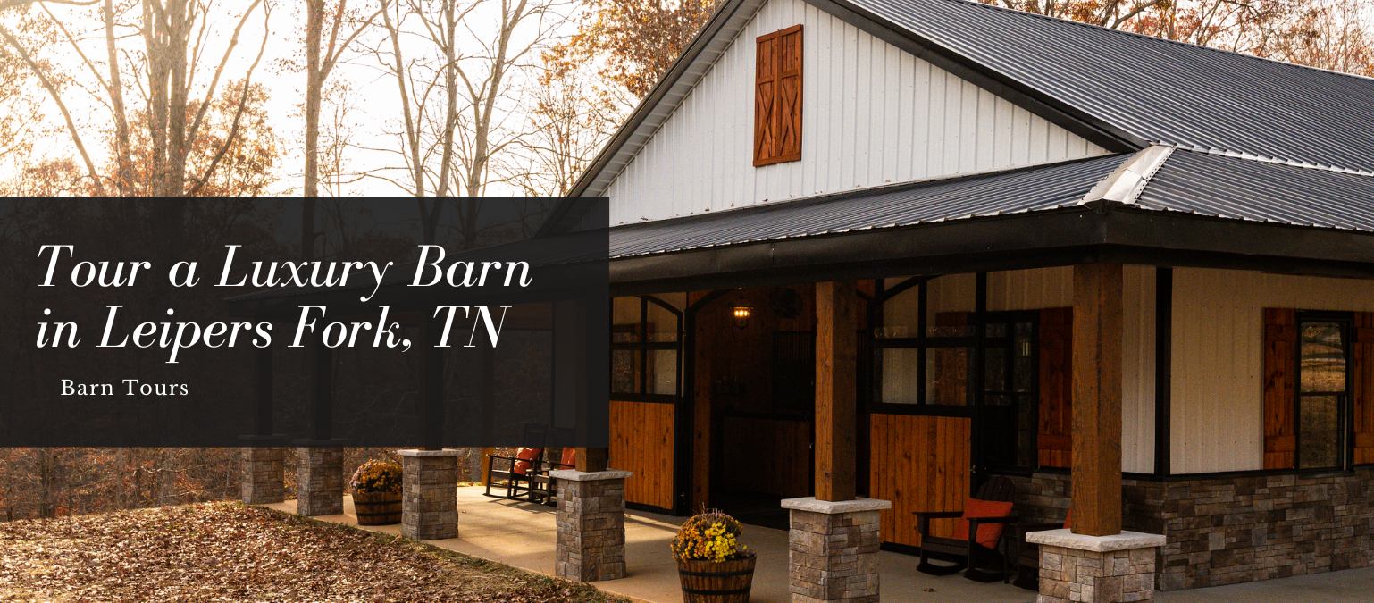 Tour a Custom Barn in Leipers Fork, Tennessee