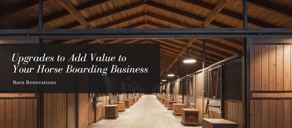 Upgrades to Add Value to Your Horse Boarding Business