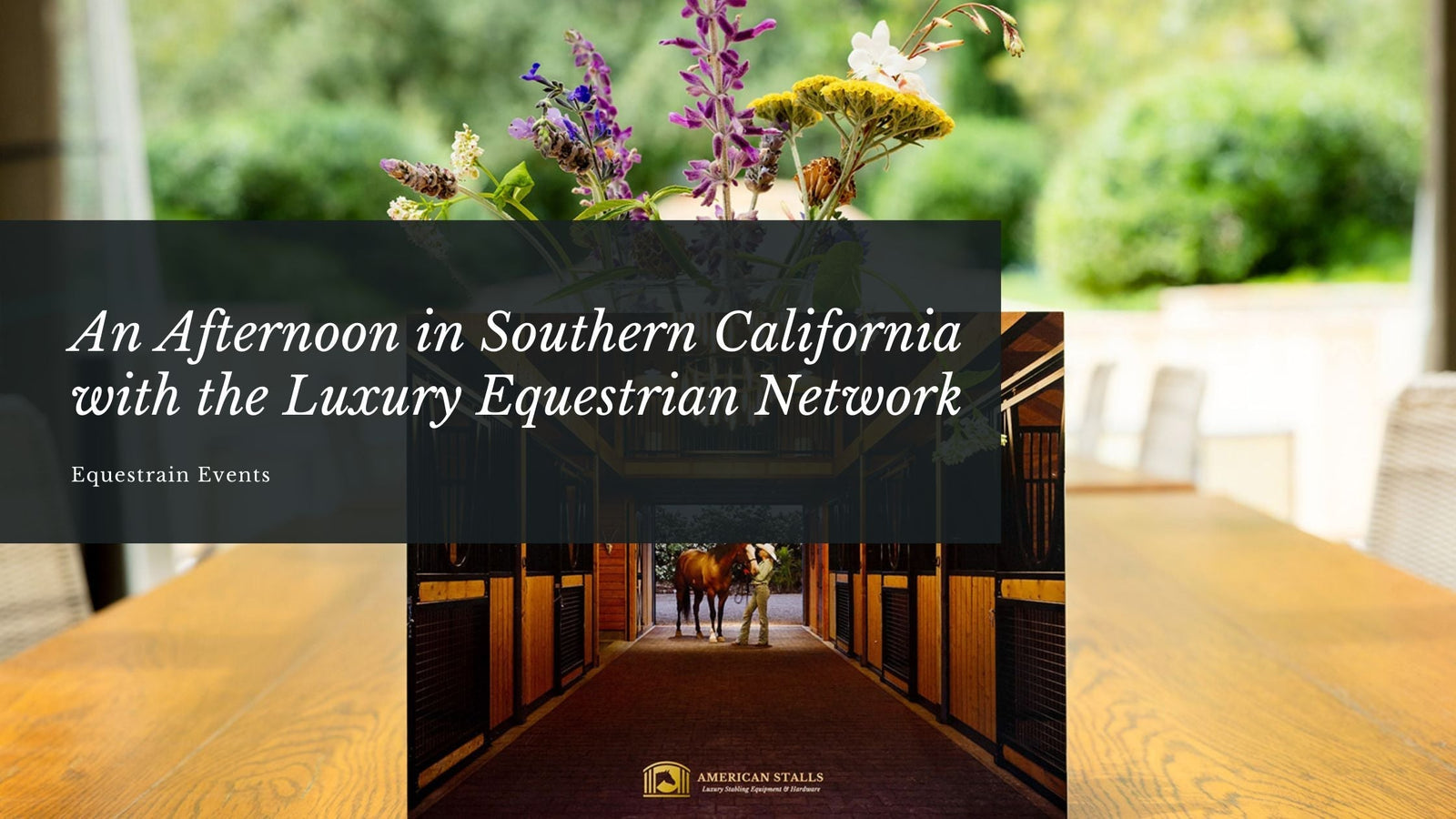 An Afternoon in Southern California with the Luxury Equestrian Network