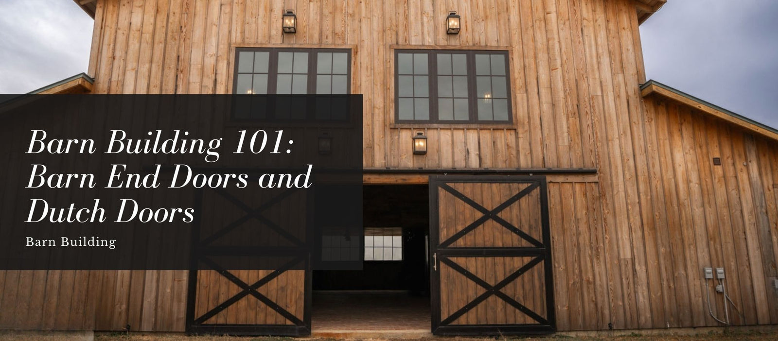 Barn Building 101:  Barn End Doors and Dutch Doors