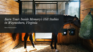 Barn Tour: Inside Memory's Hill Stables in Waynesboro, Virginia