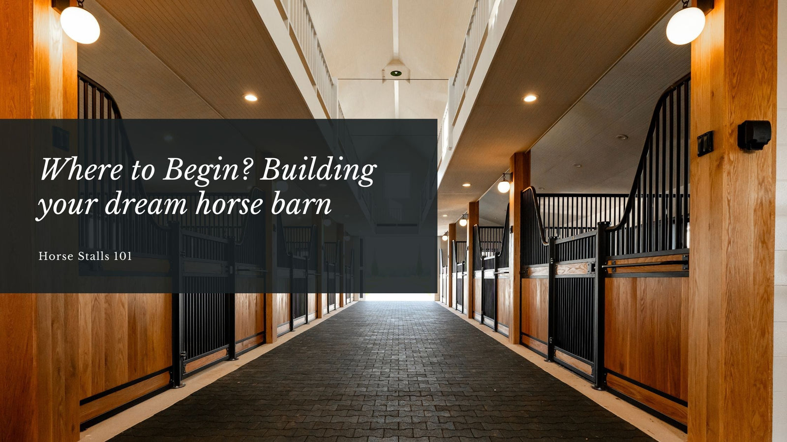 Where to Begin? Horse Stalls 101