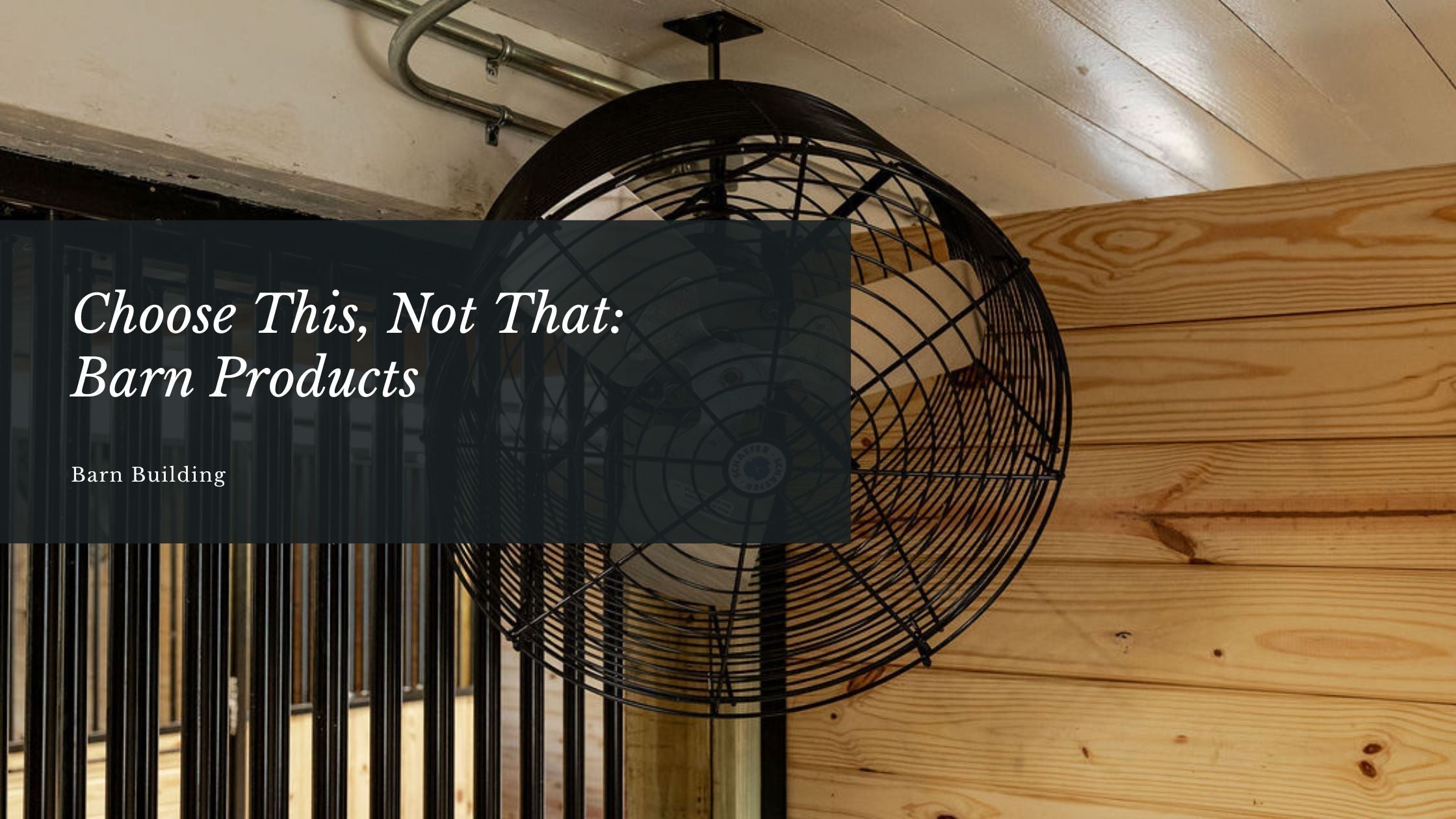 Choose This, Not That: Barn Products - American Stalls
