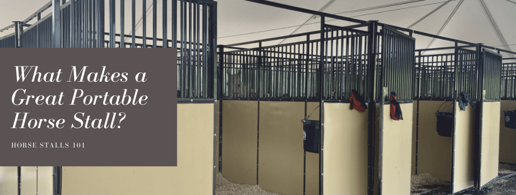 What Makes For a Great Portable Horse Stall?