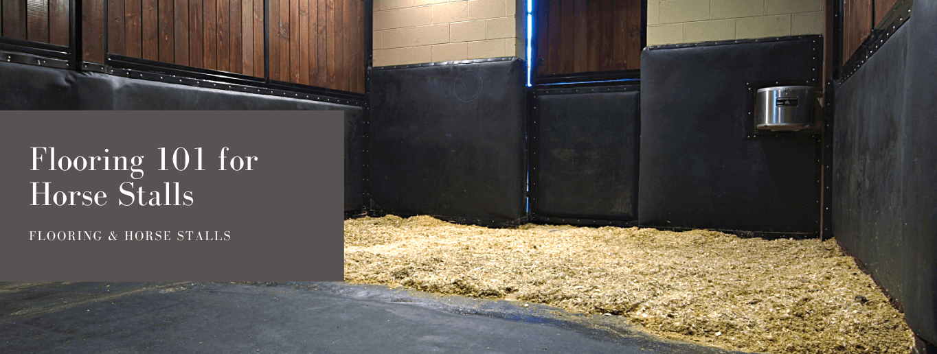 Flooring 101 for Horse Stalls