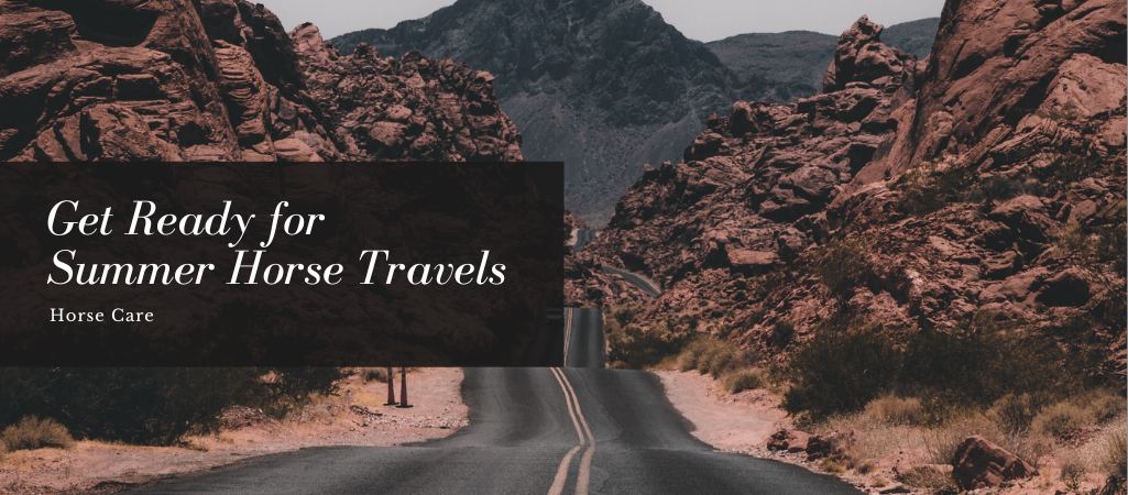 Get Ready for Summer Horse Travels