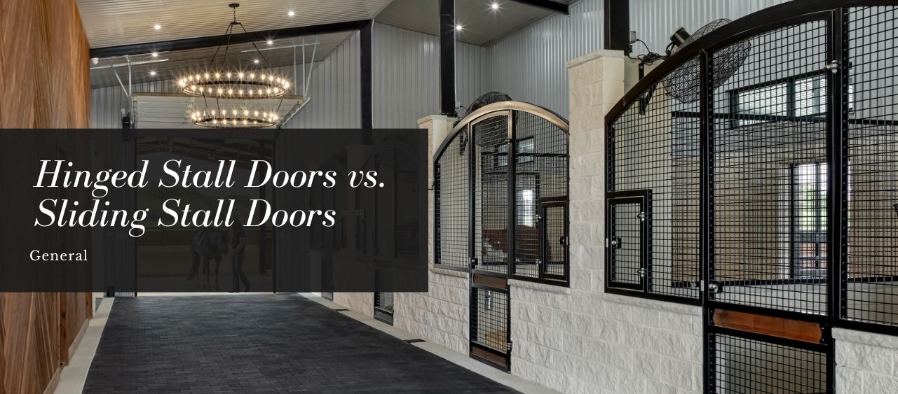 Hinged Stall Doors vs. Sliding Stall Doors – Choosing the Right Stall Doors for Your Horse Barn