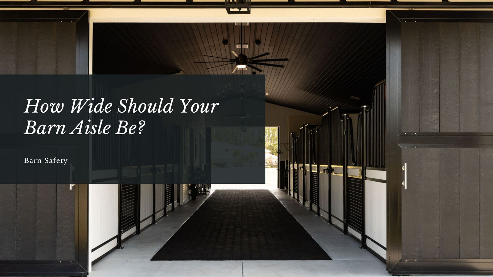 How Wide Should Your Barn Aisle Be?