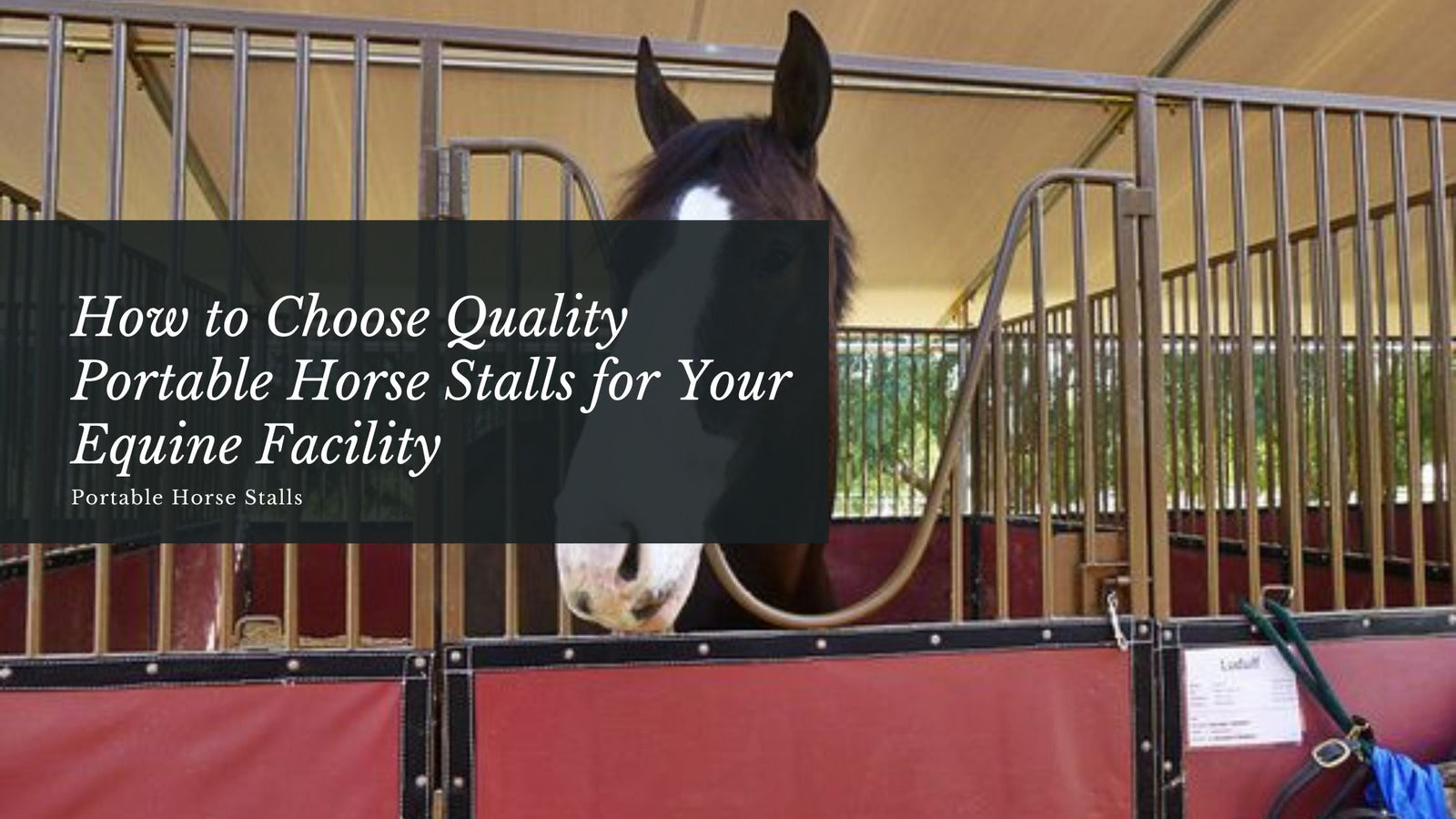 How to Choose Quality Portable Horse Stalls for Your Equine Facility