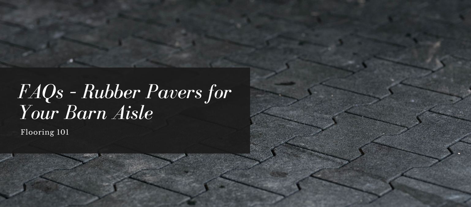 FAQs – Rubber Pavers for Horse Barns