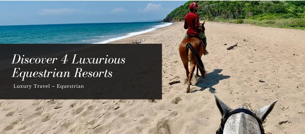Curated visual reference: Equestrian Paradise Reference: Escape To Equestrian Paradise Explore 4 Luxurious Resorts