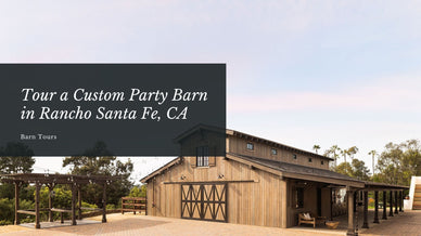 Tour a Custom Party Barn in Rancho Santa Fe, California