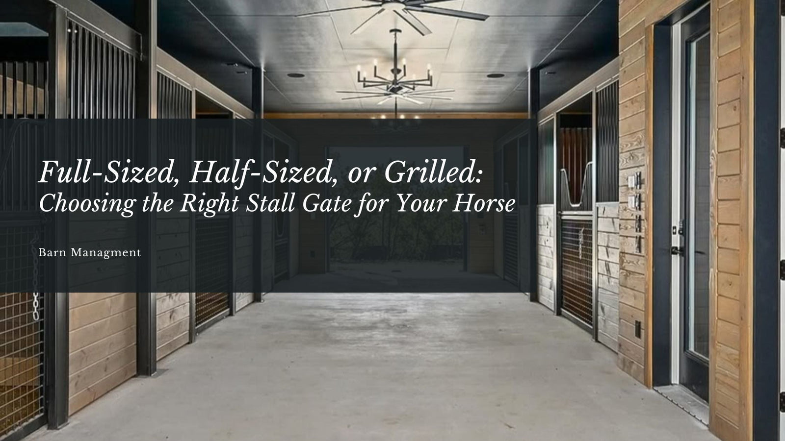Full-Sized, Half-Sized, or Grilled: Choosing the Right Stall Gate for Your Horse