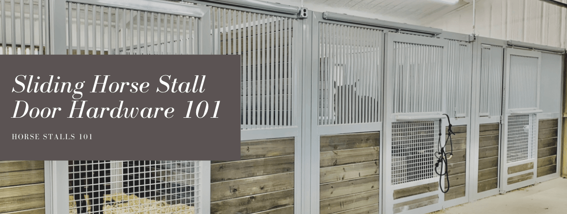 Sliding Horse Stall Door Hardware 101